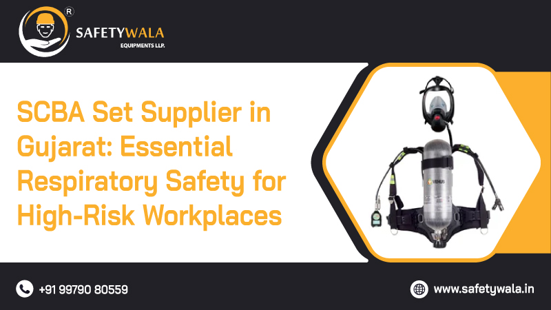 SCBA Set Supplier in Gujarat: Essential Respiratory Safety for High-Risk Workplaces