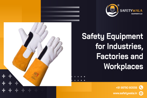 Safety Equipment for Industries, Factories and Workplaces