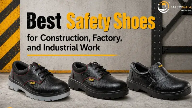 Best Safety Shoes for Construction, Factory, and Industrial Work