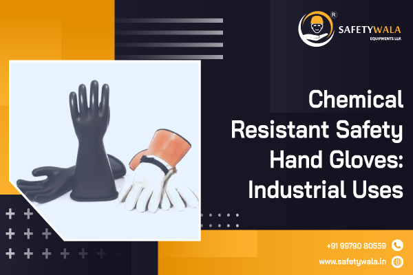 Chemical Resistant Safety Hand Gloves: Industrial Uses