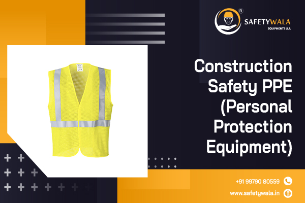 Construction Safety PPE (Personal Protection Equipment)